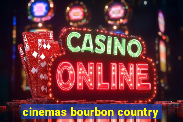 cinemas bourbon country